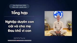 Nghiệp duyên con cái và cha mẹ | Thầy Khải Toàn | Phong thủy & Thiền Định