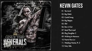 Only The Generals, Pt. 2 - Kevin Gates Full Album