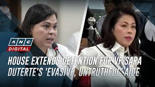 House extends detention for VP Sara Duterte's 'evasive, untruthful' aide| ANC