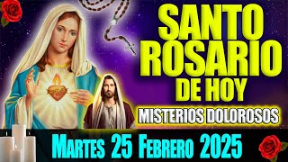 El Santo Rosario de Hoy Martes 25 de Febrero 2025 🌹 Misterios Dolorosos 🌹 Oración de Hoy