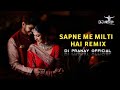 Sapne Me Milti Hai - Remix DJ PRANAY