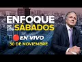 🔴 #ENVIVO | ENFOQUE DE LOS SÁBADOS #ENFOQUERPP | 30/11/2024