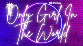 Rihanna - Only Girl In The World with Lyrics