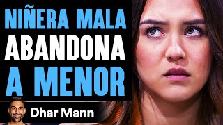 NIÑERA MALA Abandona A MENOR | Dhar Mann