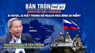 Bàn tròn thế sự: Xung đột Nga - Ukraine: Ai được, ai mất trong kế hoạch hòa bình 28 điểm?