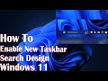 Enable New Taskbar Search Design In Windows 11 25197 - How To Fix