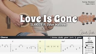 Love Is Gone - SLANDER (ft. Dylan Matthew) | Fingerstyle Guitar | TAB + Chords + Lyrics