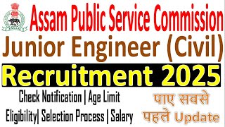 APSC JE Recruitment 2025 | PWD Assam Recruitment 2025 | Assam Goverment New Job 2025