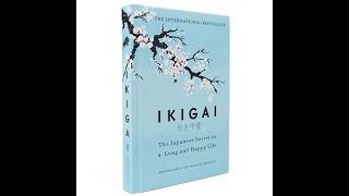 Ikigai: The Japanese Secret to a Long and Happy Life by Hector Garcia & Francesc Miralles.