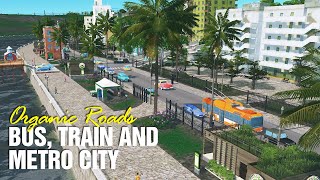 The city of Buses, above ground Trains and Metro | Noyou Port City Ep 4