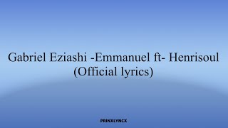 Gabriel Eziashi -Emmanuel- ft - Henrisoul (Official lyrics) #hallelujahchallenge