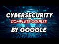 Cybersecurity For Beginners | Basics of Cyber security For Beginners Complete Course, Google