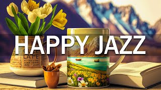 Happy Jazz Music - Elegant Spring Jazz and Sweet April Bossa Nova Music for Good Mood, Relax