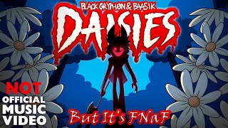 DAISIES (A Hazbin Hotel Song) But it's FNaF