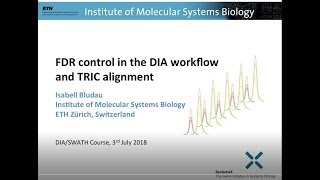 FDR control in DIA and TRIC alignment - Isabell Bludau - DIA/SWATH Course 2018 - ETH Zurich