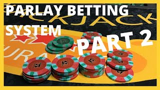 Parlay Betting Blackjack Session - $100 Buy In