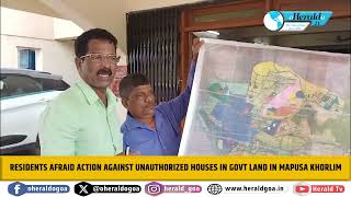 Residents afraid action against unauthorized houses in Govt land in Mapusa Khorlim