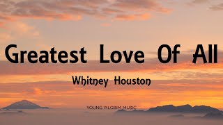 Whitney Houston - Greatest Love Of All (Lyrics)
