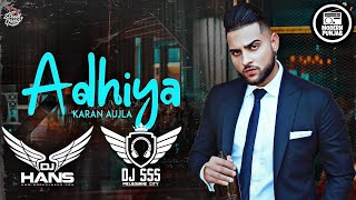 Adhiya Remix  - DJ Hans x DJ SSS | Karan Aujla | Punjabi Remix 2020