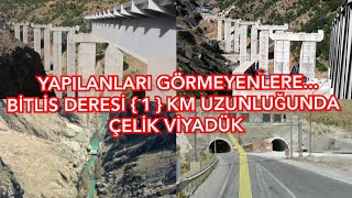 Bitlis Deresi üzerine 1 km Uzunluğuyla Çelikten Viyadük bu yıl tamamlanıyor