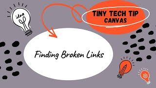 Tiny Tech Tip - Canvas Edition - Finding Broken Links