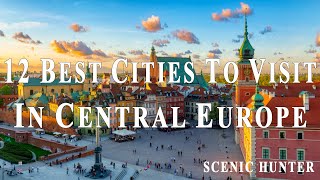 12 Best Cities To Visit In Central Europe | Europe Travel Guide