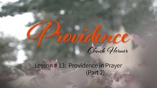 Providence: 13. Providence in Prayer (Part 2)