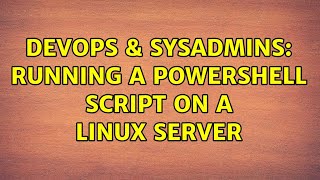 DevOps & SysAdmins: Running a powershell script on a Linux server