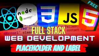 placeholder in html | label in html | full stack web development course #fullstackwebdevelopment