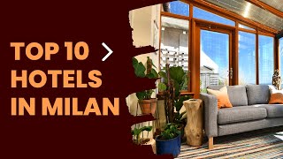 Best hotels in Milan, Luxury hotel racomanded