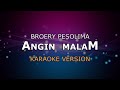 BROERY PESOLIMA - ANGIN MALAM | KARAOKE HD BY GLITZ