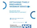 Optimising Timely Discharge Webinar Series - Balancing Risk