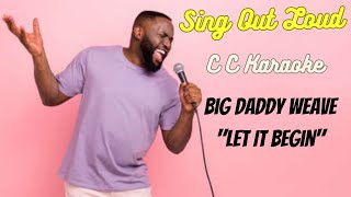 Big Daddy Weave "Let It Begin" (BackDrop Christian Karaoke)