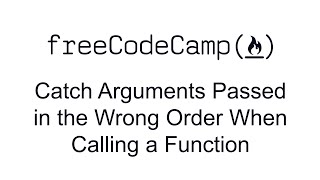 Catch Arguments Passed in the Wrong Order When Calling a Function - Debugging - Free Code Camp