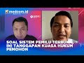 SISTEM PEMILU TETAP PROPORSIONAL TERBUKA, INI TANGGAPAN KUASA HUKUM PEMOHON