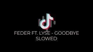 Feder ft. Lyse - Goodbye (Slowed) | TikTok Song