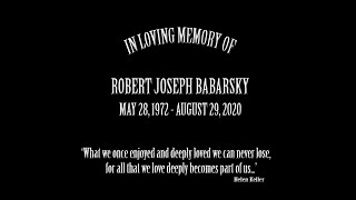Robert J Babarsky Memorial Slideshow