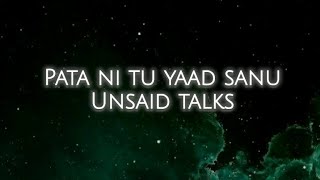 Pata ni tu yaad sanu (Unsaid Talks) Lyrics ||Gurnazar ||Jiya Shankar|| new panjabi song2024