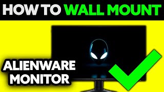 How To Wall Mount Alienware Monitor (2025) - Step by Step