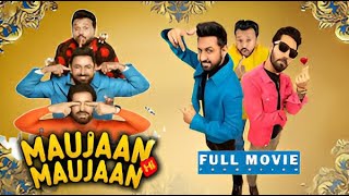 Maujaan Hi Maujaan (Punjabi Movie) Gippy Grewal, Binnu Dhillon, Karamjit Anmol  New Movie 2024