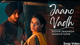 Jaano Vadh (Snap Video) Rajvir Jawanda | Jaanvir Kaur | Desi Crew | New Latest Song 2023