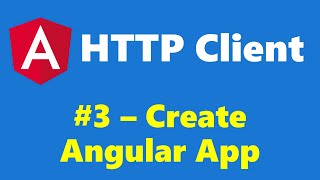 #16.3 - Create Angular App - HTTP Client - Angular Series