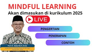 Mindful Learning Kurikulum 2025 Terbaru, Pengertian, Contoh, Penerapan #pendidikan #Mindfulness