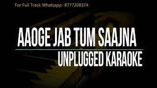 Aaoge jab tum Sajna | Jab We Met | Unplugged Karaoke