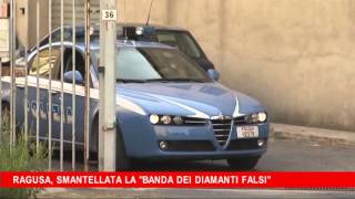 Ragusa, smantellata la banda dei diamanti falsi