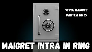 Maigret intra in ring, carte integrala audio in timp real,audio book, podcast audio,seria Maigret