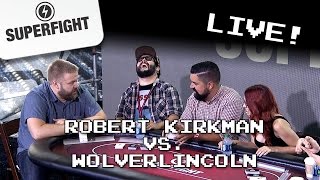 Superfight Live: Robert Kirkman VS. Wolverlincoln (with Dodger, JonTron, Steve Zaragoza and more!)