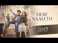 ZERO: Mere Naam Tu Song | Shah Rukh Khan, Anushka Sharma, Katrina Kaif | Ajay-Atul |T-Series