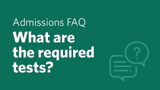 Admissions FAQ | Test Requirements