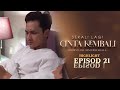 HIGHLIGHT:Episod 21 - Owh! Tak Boleh Lelaki Macam Saya Baca Novel? |Sekali Lagi Cinta Kembali (2022)